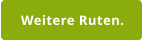 Weitere Ruten.