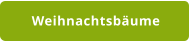 Weihnachtsbäume